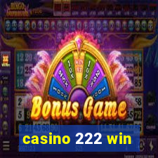 casino 222 win